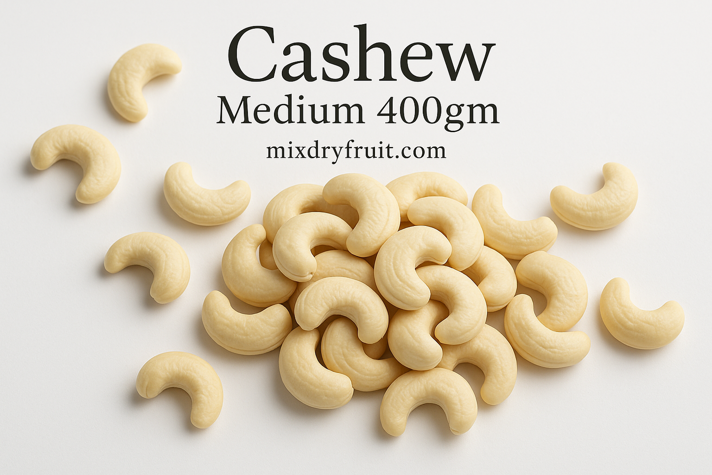 Cashew Medium 400gm - mixdryfruit.com