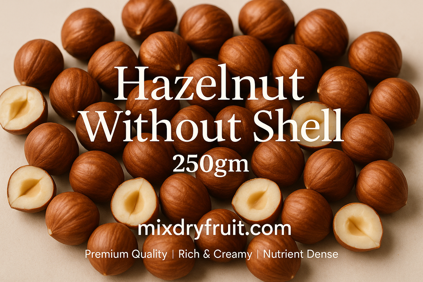 Hazelnut Without Shell 250gm - Blog Post Header - Mixdryfruit.com